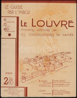 Cca 1930 Le Guide Par L'image Le Louvre, 32p - Ohne Zuordnung