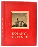 Szalai György: Kőbánya Története. Bp., 1970, Budapest Főváros X. Kerületi Tanács Végrehajtó Bizottsága. Kiadói Egészvász - Non Classés