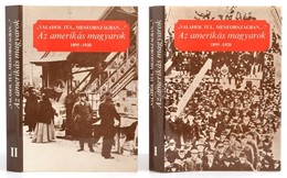 'Valahol Túl, Meseországban...' Az Amerikás Magyarok. I-II. Kötet. 1895-1920. Vál. és Szerk.: Albert Tezla. Bp.,1987, Eu - Ohne Zuordnung