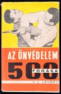 Vojtech L. Levsky: Az önvédelem 500 Fogása. Bratislava/Pozsony, 1968, Obzor. Fekete-fehér Fotókkal. Kiadói Papírkötés. - Non Classificati