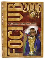 Ágai Kis András-Liszkay Gábor Levente: Foci VB 2006. Bp.,2006, Prexton. Kiadói Kartonált Papírkötés, Kiadói Papír Védőbo - Non Classés