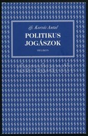 Ifj. Korsós Antal: Politikus Jogászok. Bp.,2005, Helikon. Kiadói Papírkötés. A Szerző által Dedikálva Demszky Gábor Poli - Unclassified