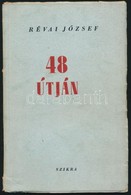 Révai József: 48 útján. Bp.,1948, Szikra. Kiadói Papírkötés, Kissé Szakadt Gerinccel. - Unclassified