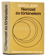 Szűcs Jenő: Nemzet és Történelem. Társadalomtudományi Könyvtár. Bp.,1984, Gondolat. 2. Kiadás. Kiadói Egészvászon-kötés, - Sin Clasificación