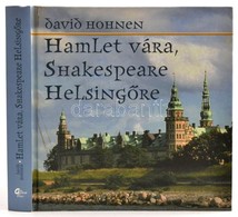 David Hohnen: Hamlet Vára, Shakespeare Helsingőre. Fordította: Bánki Vera. Bp.,2000, General Press. Kiadói Kartonált Pap - Ohne Zuordnung