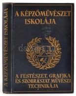 A Képzőművészet Iskolája. A Festőművészet, Grafika és Szobrászat Technikai Eljárásai. Szerk.: Szőnyi István. Bp., 1941,  - Non Classificati