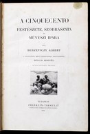 Berzeviczy Albert: A Cinquecento Festészete, Szobrászata, és Művészi Ipara. A Velencéről Szóló Fejezetekkel Kiegészített - Ohne Zuordnung