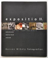 Expositio II. Borsos Mihály Fotográfiái. Bp., 2008, Vince Kiadó. Papírkötésben, Jó állapotban. - Unclassified