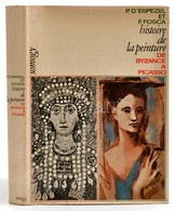 Pierre D'Espezel-Francois Fosca: Histoire De La Peinture De Byzance á Picasso. Paris, 1967, Aimery Somogy. Kiadói Egészv - Ohne Zuordnung