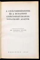 A Gyógyszerészetre és A Budapesti Gyógyszertárakra Vonatkozó Adatok. Szerk.: Sztankai István. Bp., 1935, S. N. Vászonköt - Ohne Zuordnung