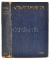 Svachulay Sándor: A Természet Aviatikusai. Harc A Levegőért. Bp.,é.n., Révai. Kiadói Félvászon-kötés. - Zonder Classificatie