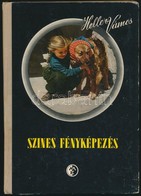 Heller Andor, Vámos László: Színes Fényképezés. Bp. 1956, Műszaki Könyvkiadó. Számos Illusztrációval, Színes Képekkel. K - Ohne Zuordnung