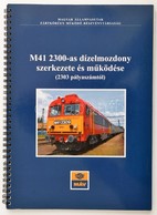 Mezei István: M41 23-as Dízelmozdony Szerkezete és Működése. (2303 Pályaszámtól.)  Bp., 2006, MÁV Zrt., 98 P.+1 T. Kihaj - Unclassified