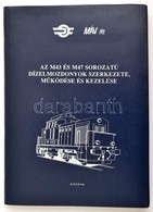 Dobos József-Márton Ferenc-Nagy Péter: Az M43 és M47 Sorozatú Dízelmozdonyok Szerkezete, Működése és Kezelése. Szerk.: M - Unclassified