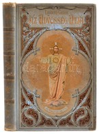 Liguori Sz. Alfonz: Az üdvösség útja. Fordította: Varga Mihály. Cegléd, 1896, Sebők Béla. Kiadói Aranyozott, Festett Egé - Non Classificati