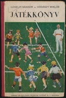 Ujhelyi Sándor-Hodászy Miklós: Játékkönyv I. Rész: Gyermekek Számára. Bp., 1931, Singer és Wolfner. Harmadik Kiadás. Kia - Ohne Zuordnung