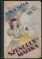 Nagy Méda: Szendrey Marika. Bp.,1943, Rozsnayi Károly. Kiadói Illusztrált Félvászon-kötés, Kissé Kopott, Kissé Foltos Bo - Ohne Zuordnung