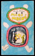 A. A. Milne Micimackó-Micimackó Kuckója
Móra Ferenc Könyvkiadó, 1979. Kiadói Papírkötés, Egy Szamárfüllel - Non Classificati