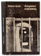 Gábor Áron: Szögletes Szabadság. Los Angeles-München-Sydney-New York, 1980, 'XX Század.' Harmadik Kiadás. Kiadói Egészvá - Non Classificati