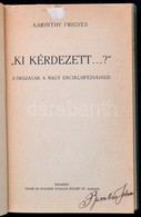 Karinthy Frigyes: Ki Kérdezett..? (Címszavak A Nagy Enciklopédiához. Bp.,1926,Singer és Wolfner, 217 P. Első Kiadás. Átk - Non Classés