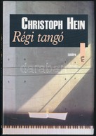 Cristoph Hein: Régi Tangó. Bp.,2006, Európa. Fordította: Makai Tóth Mária. Kiadói Kartonált Papírkötés, Kiadói Papír Véd - Unclassified