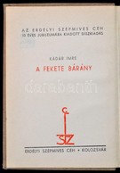 Kádár Imre: A Fekete Bárány. Kolozsvár, é.n., Erdélyi Szépmíves Céh. Kiadói Egészvászon-kötésben - Ohne Zuordnung