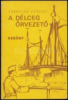 Fadgyas Ferenc: A Délceg őrvezető. Szerzői Kiadás. Bp.,1986, Sylvester J. Nyomda. Második Kiadás. Kiadói Papírkötés. A S - Ohne Zuordnung