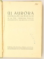 1932 Új Auróra. Irodalmi Almanach Az 1932. évre. XI. évf. Szerk.: Dr. Reinel János. Pozsony, Concordia Könyvnyomda és Ki - Ohne Zuordnung