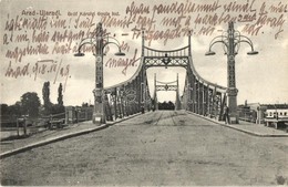 T2/T3 Arad, Újarad, Aradul Nou; Gróf Károlyi Gyula Híd. Bloch H. Kiadása / Bridge + Von Der Armee Im Felde + Retablierun - Unclassified