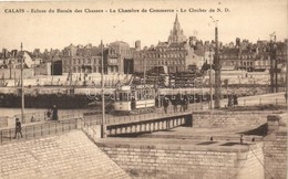 ** T4 Calais, Ecluse Du Bassin Des Chasses/ Chambre De Commerce, Clocher / Lock,  Chamber Of Commerce, Steeple, Tram (cu - Non Classés
