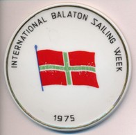 1975. 'International Balaton Sailing Week 1975' Festett, Jelzett Hollóházi Porcelán Plakett (87mm) T:1- - Ohne Zuordnung