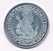 DN 'Történelmi Féltallérok Utánveretben - I. Miksa Féltallérja 1576' Ag Emlékérem Tanúsítvánnyal (10,37g/0.999/35mm) T:P - Ohne Zuordnung