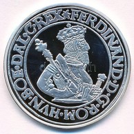 DN 'Magyar Tallérok Utánveretben - I. Ferdinánd Tallérja 1556' Ag Emlékérem Tanúsítvánnyal (20g/0.999/38,6mm) T:PP - Ohne Zuordnung