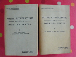 Notre Littérature étudiée Dans Les Textes En 2 Tomes. Marcel Braunschvig. Armand Colin 1949-1951 - 12-18 Ans