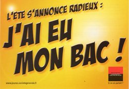 L'ETE S'ANNONCE RADIEUX: J'AI EU MON BAC - Banques