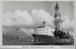 CPSM. - Carte-Photo > Bateaux > Pétroliers > PELICAN Navire De Forage - 13.1.1974 - TBE - Pétroliers
