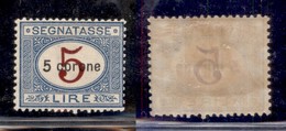 Occupazioni I Guerra Mondiale - Dalmazia - 1922 - Segnatasse - 5 Corone Su 5 Lire (4) - Gomma Originale (100) - Autres & Non Classés