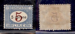 Occupazioni I Guerra Mondiale - Dalmazia - 1922 - Segnatasse - 5 Corone Su 5 Lire (4) - Gomma Originale (100) - Other & Unclassified