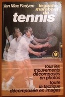 C1    Mac FADYEN Le GUIDE MARABOUT DU TENNIS Epuise - Bücher