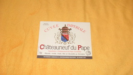 ETIQUETTE CUVEE IMPERIALE CHATEAUNEUF DU PAPE.... - Autres & Non Classés