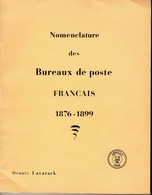 Livre - Nomenclature Des Bureaux De Poste Français - 1876-1899 - Denis LAVARACK - 1967 - Philately And Postal History