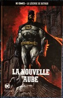 DC COMICS - LA LÉGENDE DE BATMAN - Vol. 3 - La Nouvelle Aube - EAGLEMOSS Collections - ( 2017 ) . - Batman