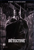 DC COMICS - LA LÉGENDE DE BATMAN - Vol. 6 - Détective - EAGLEMOSS Collections - ( 2017 ) . - Batman