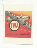 Autocollant , Sticker , Aviation , Avion , TWA ,shortest...fastest... Coast To Coast - Autocollants