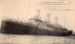 83 FORGES ET CHANTIERS DE LA SEYNE LE GALLIA CROISEUR AUXILIAIRE CONSTRUIT EN 1913 COULE LE 04/10/1916 - Guerra