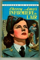 Lecture Et Loisir - Série "Cherry Ames" - Helen Wells - "Cherry Ames Infirmière De L'air" - 1964 - #Ben&Charp&ChAmes - Collection Lectures Et Loisirs