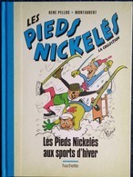 René Pellos / Montaubert - Les Pieds Nickelés Aux Sports D'Hiver - Hachette - ( 2019 ) . - Pieds Nickelés, Les