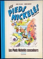 René Pellos / Montaubert - Les Pieds Nickelés Cascadeurs - Hachette - ( 2019 ) . - Pieds Nickelés, Les