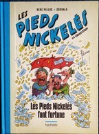 René Pellos / Corrald - Les Pieds Nickelés  Font Fortune - Hachette - ( 2018 ) . - Pieds Nickelés, Les