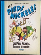 René Pellos / Montaubert - Les Pieds Nickelés Tiennent Le Succès - Hachette - ( 2019 ) . - Pieds Nickelés, Les